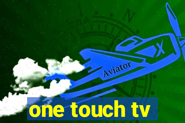 one touch tv